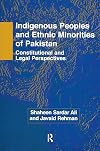Indigenous peoples and ethnic minorities of Pakistan constitutional and legal perspectives
