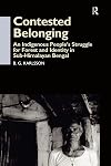 Contested belonging : an indigenous people's struggle for forest and identity in Sub-Himalayan Bengal
