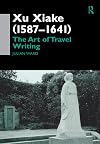 Xu Xiake (1586-1641): The Art of Travel Writing