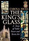 The King's Glass: a story of Tudor power and secret art