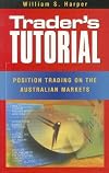 Trader's tutorial : position trading on the Australian markets