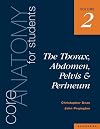 Core Anatomy for Students: Vol. 2: The Thorax, Abdomen, Pelvis and Perineum: Thorax, Abdomen, Pelvis and Perineum v. 2