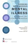 Working With Serious Mental Illness: A Manual for Clinical Practice