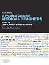 A Practical Guide for Medical Teachers, 4e