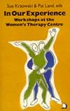 In Our Experience: Workshops at the Women's Therapy Centre