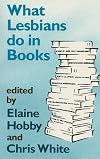 What Lesbians Do in Books: Lesbians as Writers, Readers and Characters in Literature