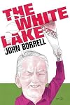 The White Lake: Fighting for a Free Press, Justice and a Place to Call Home in the New Poland