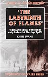 'The labyrinth of flames' : work and social conflict in early industrial Merthyr Tydfil