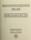 Medieval and Later Usk (University of Wales Press - Report on the Excavations at Usk)