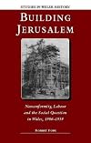 Building Jerusalem : nonconformity, labour and the social question in Wales, 1906-1939