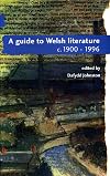 A Guide to Welsh Literature: 1900-1996 (University of Wales Press - Guide to Welsh Literature)