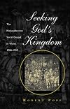 Seeking God's Kingdom: The Non-Conformist Social Gospel in Wales 1906-1939 (University of Wales - Bangor History of Religion)