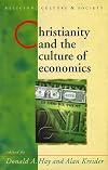 Christianity and the Culture of Economics (University of Wales Press - Religion, Culture, and Society)