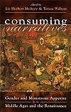 Consuming Narratives: Gender and Monstrous Appetite in the Middle Ages and the Renaissance