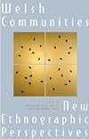 Welsh Communities: New Ethnographic Perspectives
