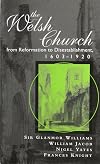The Welsh Church from Reformation to Disestablishment, 1603-1920 (University of Wales - Bangor History of Religion)