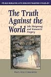 The Truth Against the World: Iolo Morganwg and Romantic Forgery (University of Wales Press - Iolo Morganwg and the Romantic Tradition)