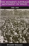 The Women's Suffrage Movement in Wales, 1866-1928 (Studies in Welsh History)