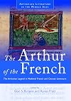 The Arthur of the French: The Arthurian Legend in Medieval French and Occitan Literature