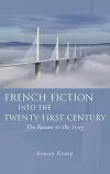 French Fiction into the Twenty-First Century: The Return to the Story (University of Wales Press - French and Francophone Studies)