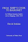 From ship's cook to Baronet : Sir William Reardon Smith's life in shipping, 1856-1935