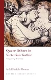 Queer Others in Victorian Gothic: Transgressing Monstrosity (Gothic Literary Studies)