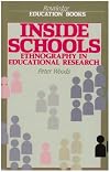Inside Schools: Ethnography in Educational Research (Routledge Education Books)