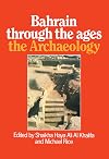 Bahrain Through The Ages: The Archaeology