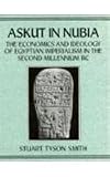 Askut in Nubia: The Economics and Ideology of Egyptian Imperialism in the Second Millennium B.C.
