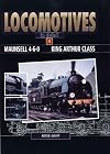 Maunsell 4-6-0. King Arthur Class (Locomotives in Detail Volume 4): v. 4