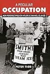 A Peculiar Occupation: New Perspectives on Hitler's Channel Islands
