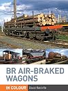 BR Air-braked Wagons in Colour