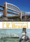 In the Footsteps of I K Brunel