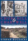 Churchill and Chartwell: The Untold Story of Churchill's Houses and Gardens