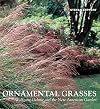 Ornamental Grasses: Wolfgang Oehme and the New American Garden