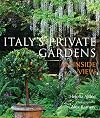 Italy's Private Gardens: An Inside View