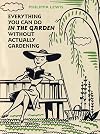 Everything You Can Do in the Garden Without Actually Gardening