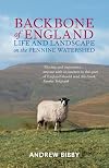 Backbone of England: Life and Landscape on the Pennine Watershed