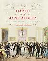 A dance with Jane Austen : how a novelist and her characters went to the ball