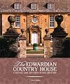 The Edwardian Country House: A Social and Architectural History