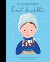Ernest Shackleton (Little People, Big Dreams)