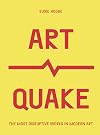 ArtQuake: The Most Disruptive Works in Modern Art (Culture Quake)