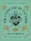The Language of Tattoos: 130 Symbols and What They Mean