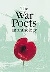 The War Poets: An Anthology