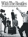 With the Beatles: The Historic Photographs of Dezo Hoffmann