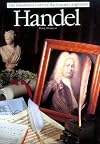 Handel (Illustrated Lives of the Great Composers)