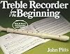 Treble Recorder from the Beginning: Pupil's Book (Bk.1)