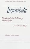Incunabula: Studies in Fifteenth Century (The British Library Studies in the History of the Book Series)