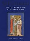 St.Cuthbert: His Life and Cult in Medieval Durham