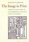 Image in Print: Book Illustration in Late Medieval England and its Sources